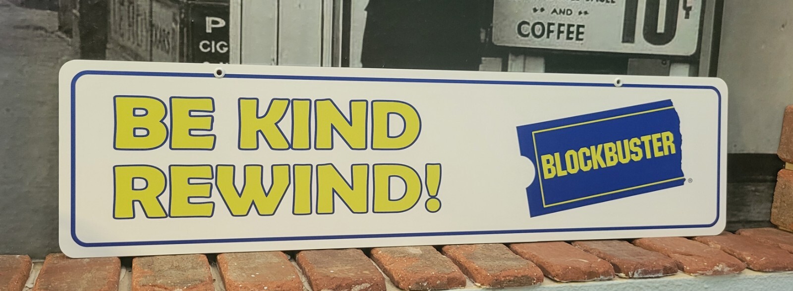 BLOCKBUSTER Be Kind & Rewind Sign 6" x 24" , Memorabilia Aluminum.