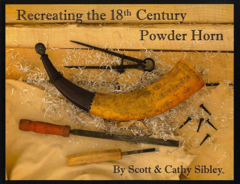 Recreating the 18th Century Powder Horn Book Gunpowder Scrimshaw How-To Sibley