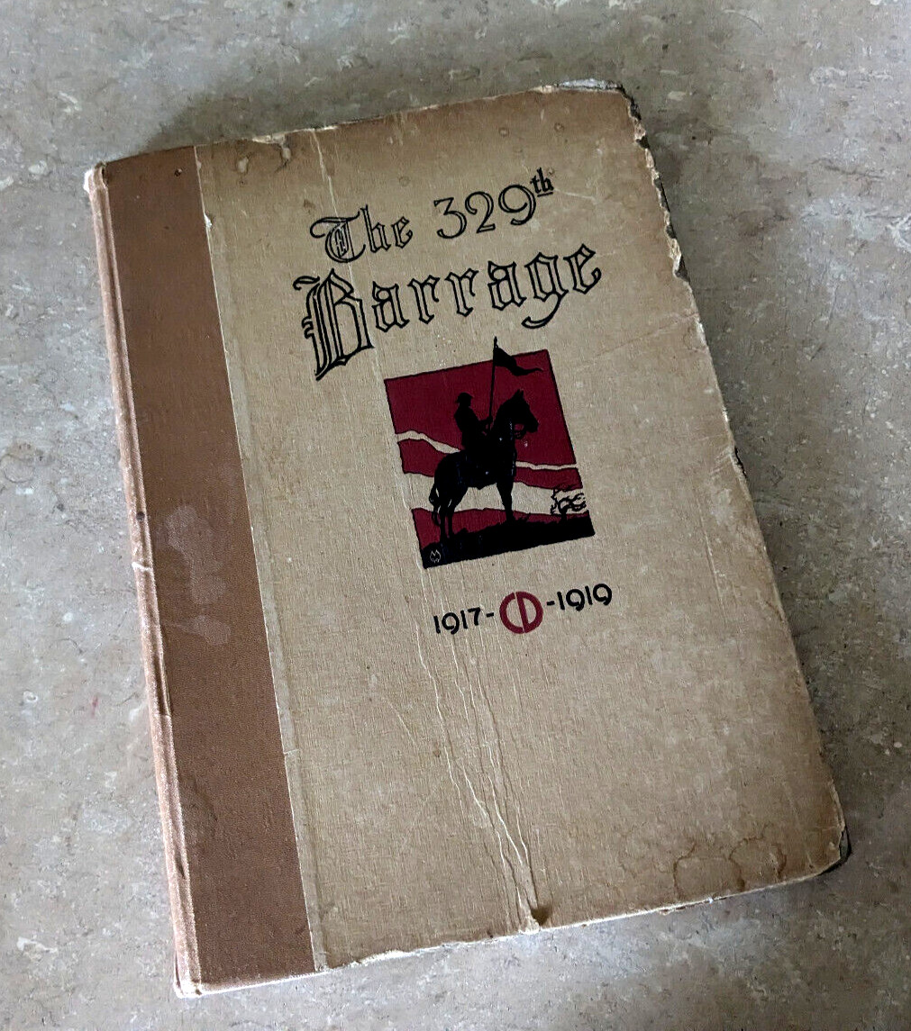 The 329th Barrage History 329th Field Artillery WWI Unit History- FAST SHIPPING