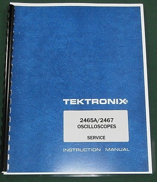 Tektronix 2465A & 2467 Service Manual: w/11"X17" Foldouts & Protective Covers