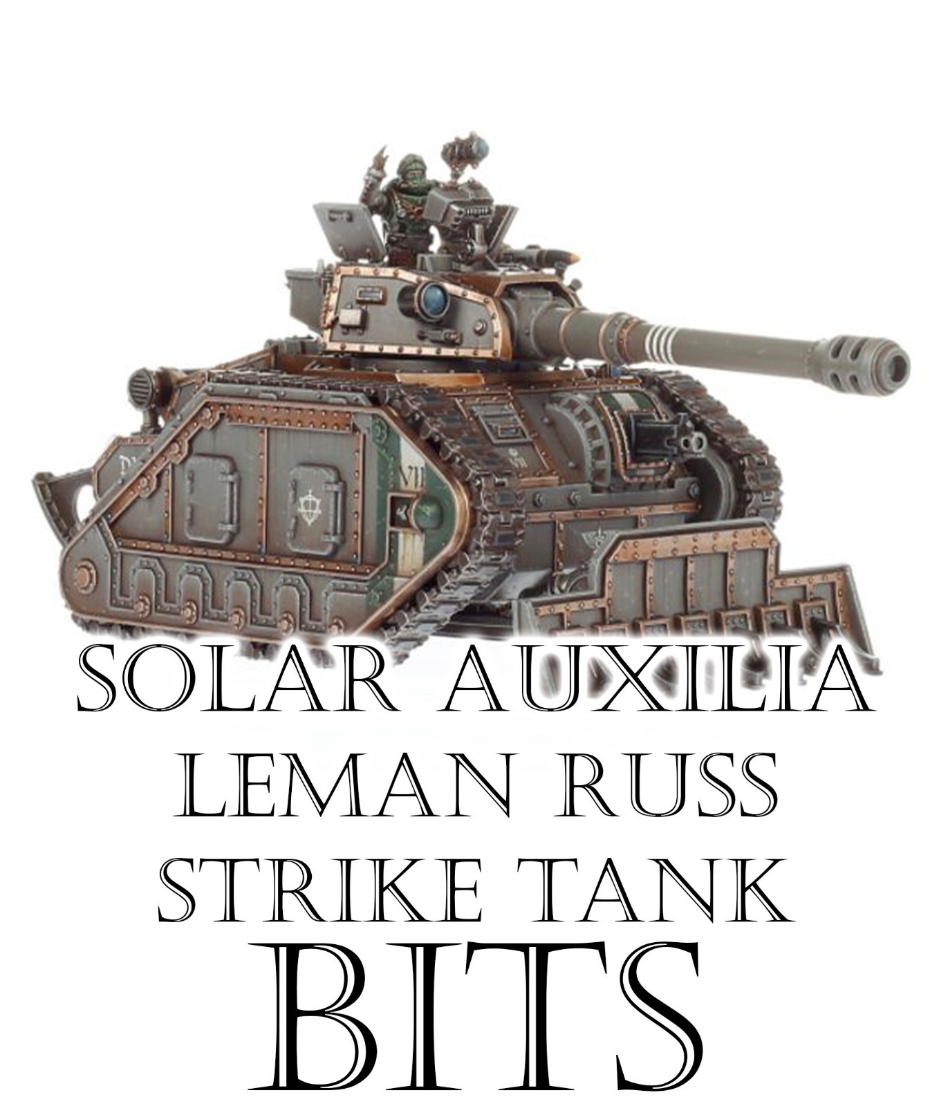 Warhammer Horus Heresy Solar Auxilia Leman Russ Strike Tank Bits Age of Darkness