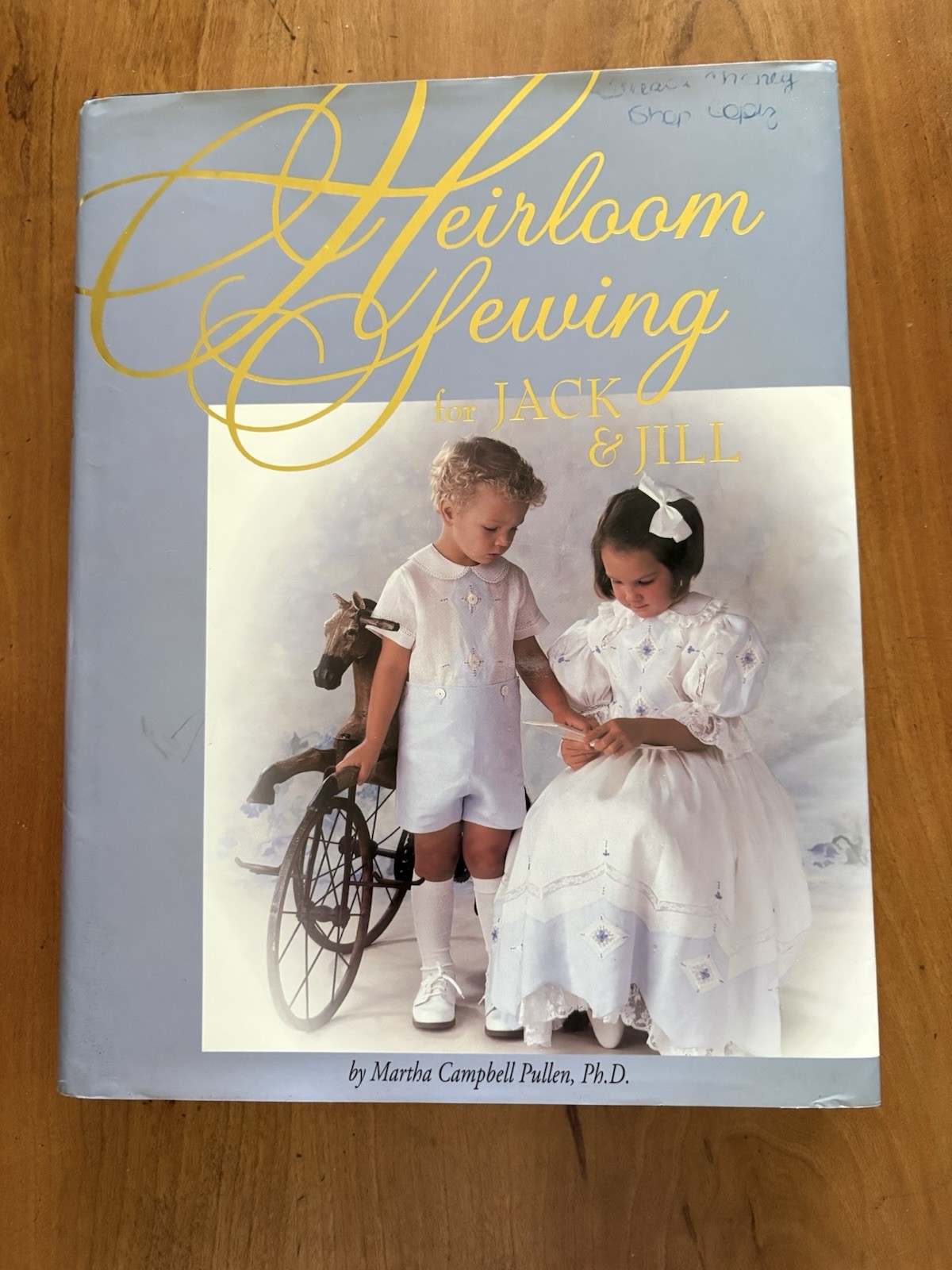 Heirloom Sewing For Jack & Jill Hardcover Book Pattern Included By Martha Pullen