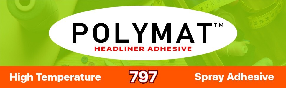 Polymat 797 High Temperature Spray Adhesive for AUTOMOTIVE VEHICLE TRIM