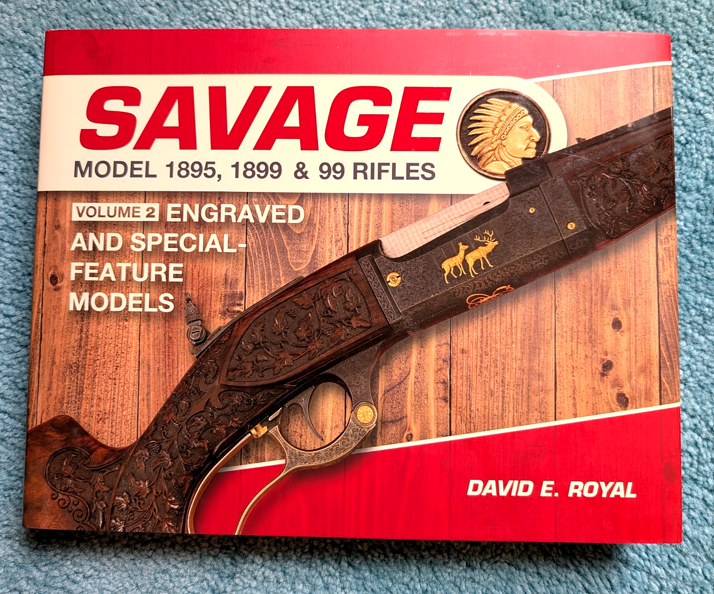 Savage 99 Rifles - (Volume II) - Royal  **DEEP DISCOUNT SPECIAL**