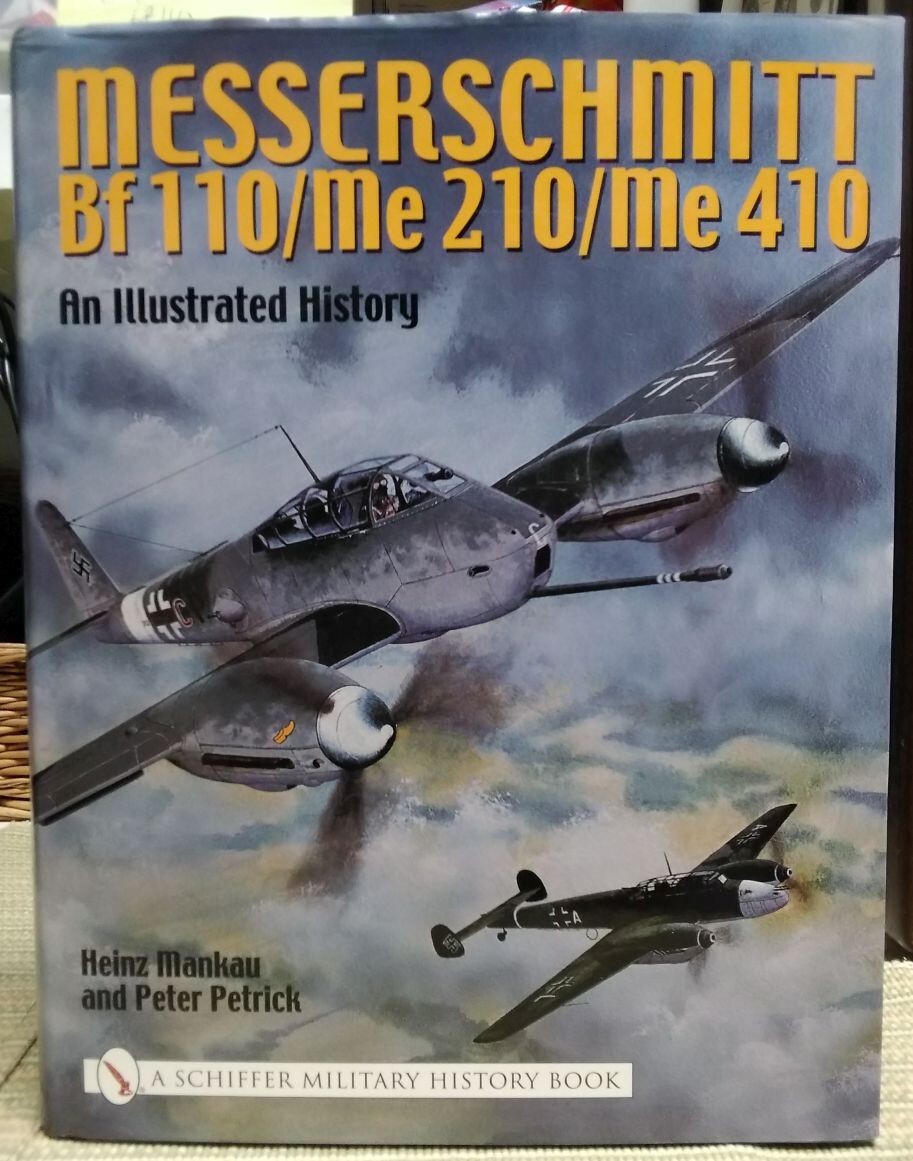 Messerschmitt Bf 110/Me 210/Me 410: An Illustrated History Luftwaffe Fighters