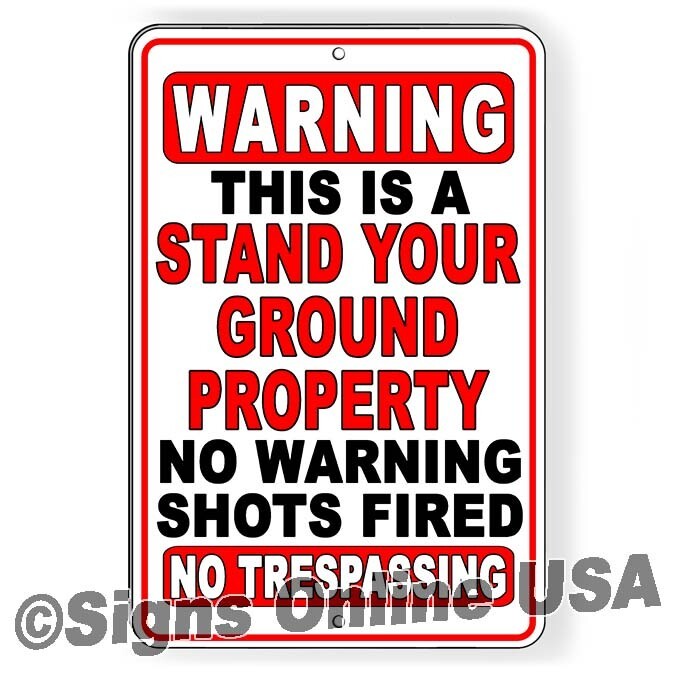 Stand Your Ground Property No Warning Shot No Trespassing Metal Sign Or Decal
