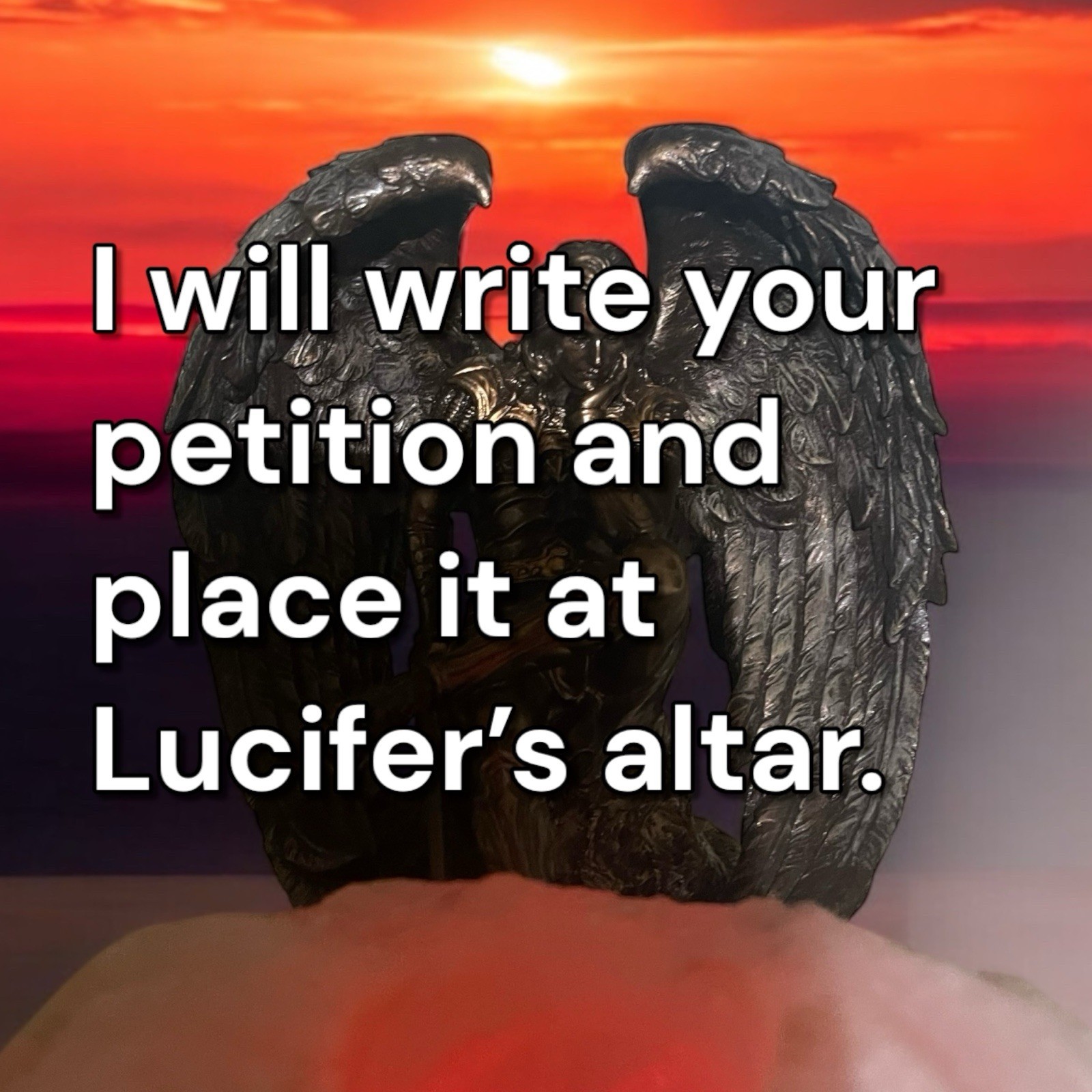 Lucifer Offerings - I will write your petition and place it at my Lucifer altar