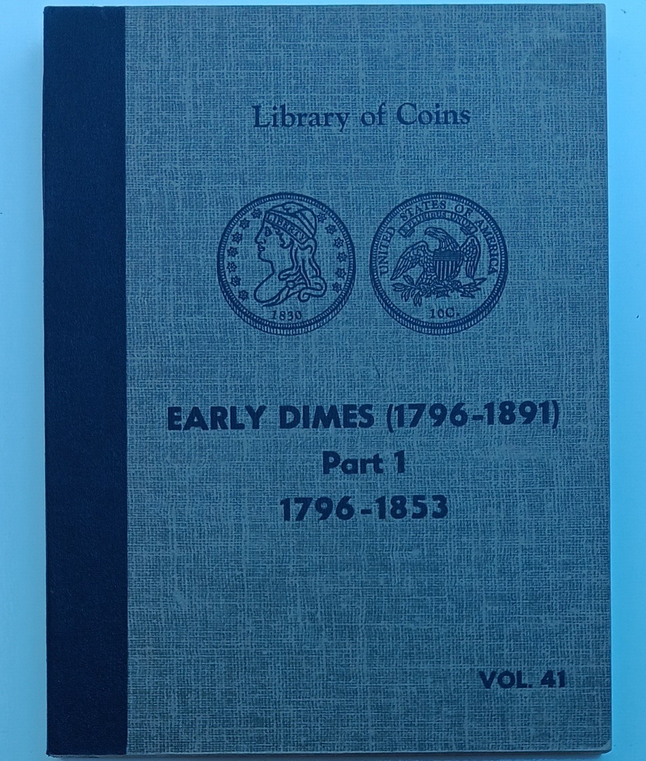 Library Of Coins 1796-1853 Early Draped Capped Seated Dimes Vol. 41 Part 1 Album