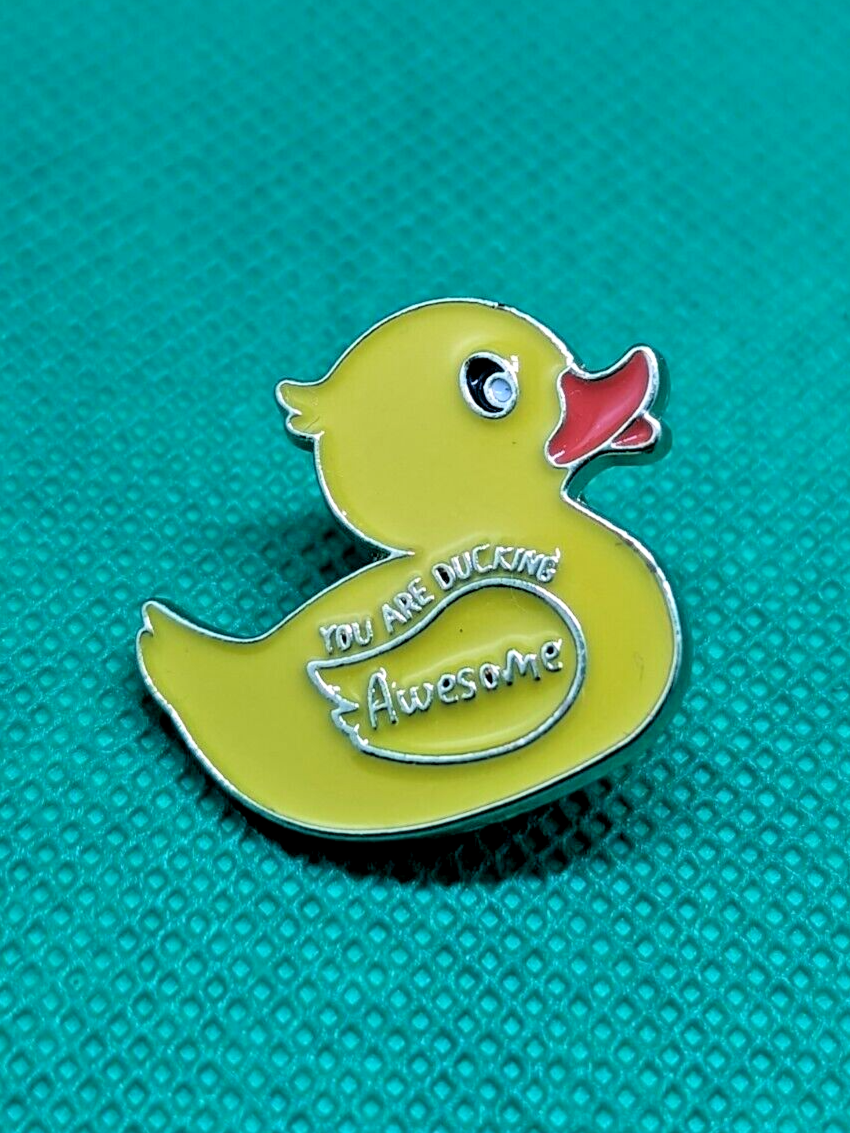 You are Ducking Awesome Pin Duck, Yellow, Cheer Up