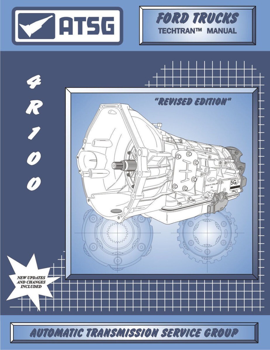 4R100 ATSG Technical Manual Ford 1999 - Up Repair Manual