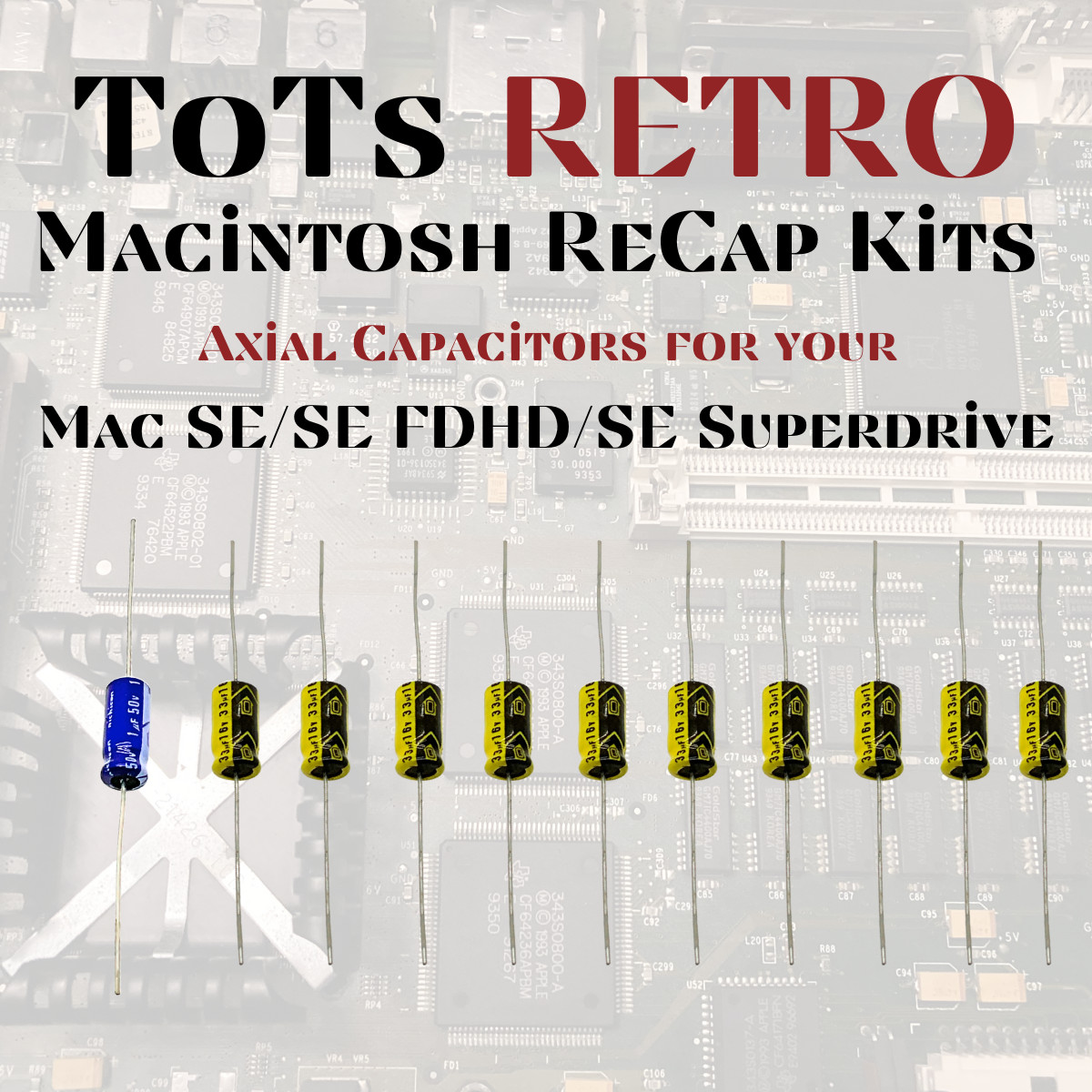 Apple Macintosh Logic Board Capacitor Kits, Mac SE, Mac SE30, Macintosh II