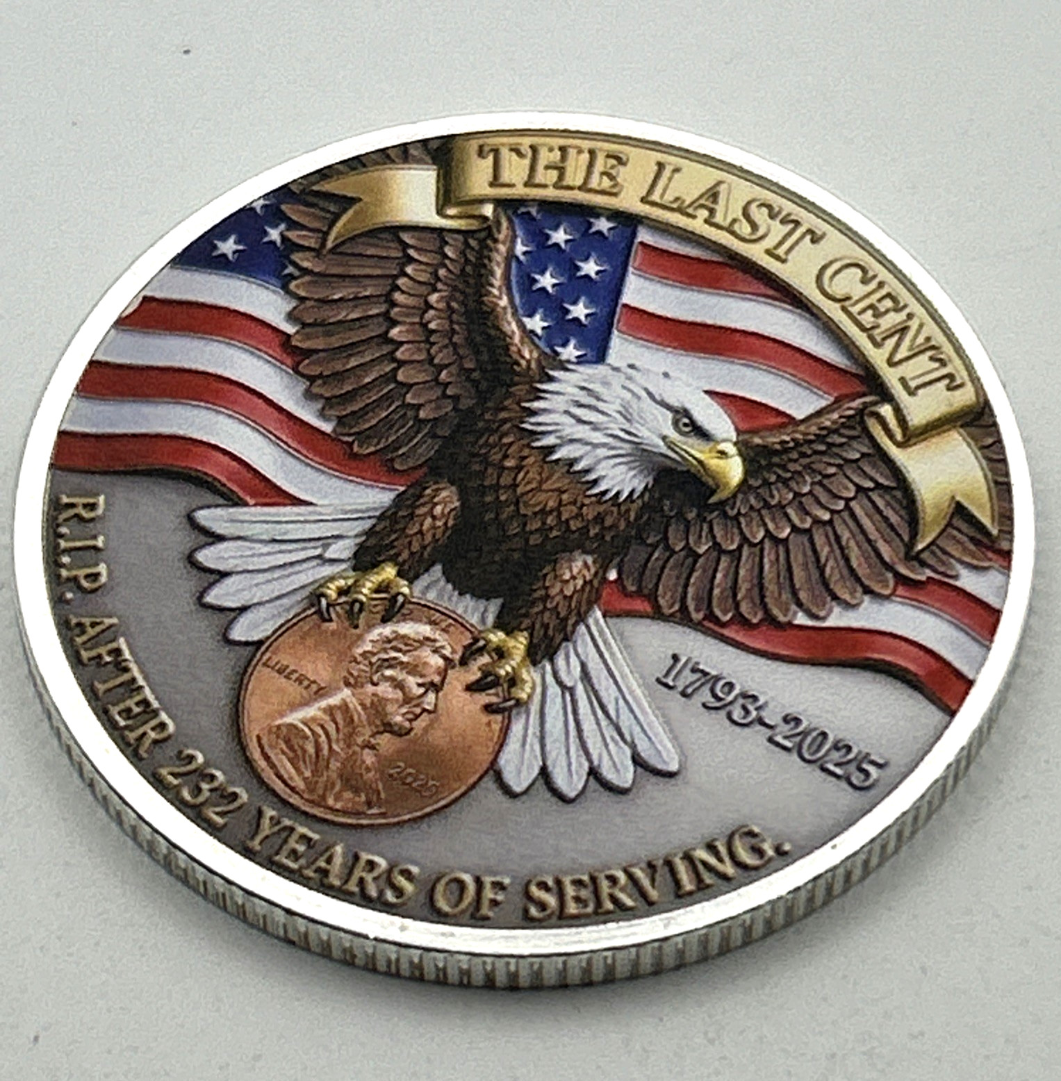 The Last Cent Tribute RIP 232 Years *Final Issue* (2D Flat) Challenge Coin Medal