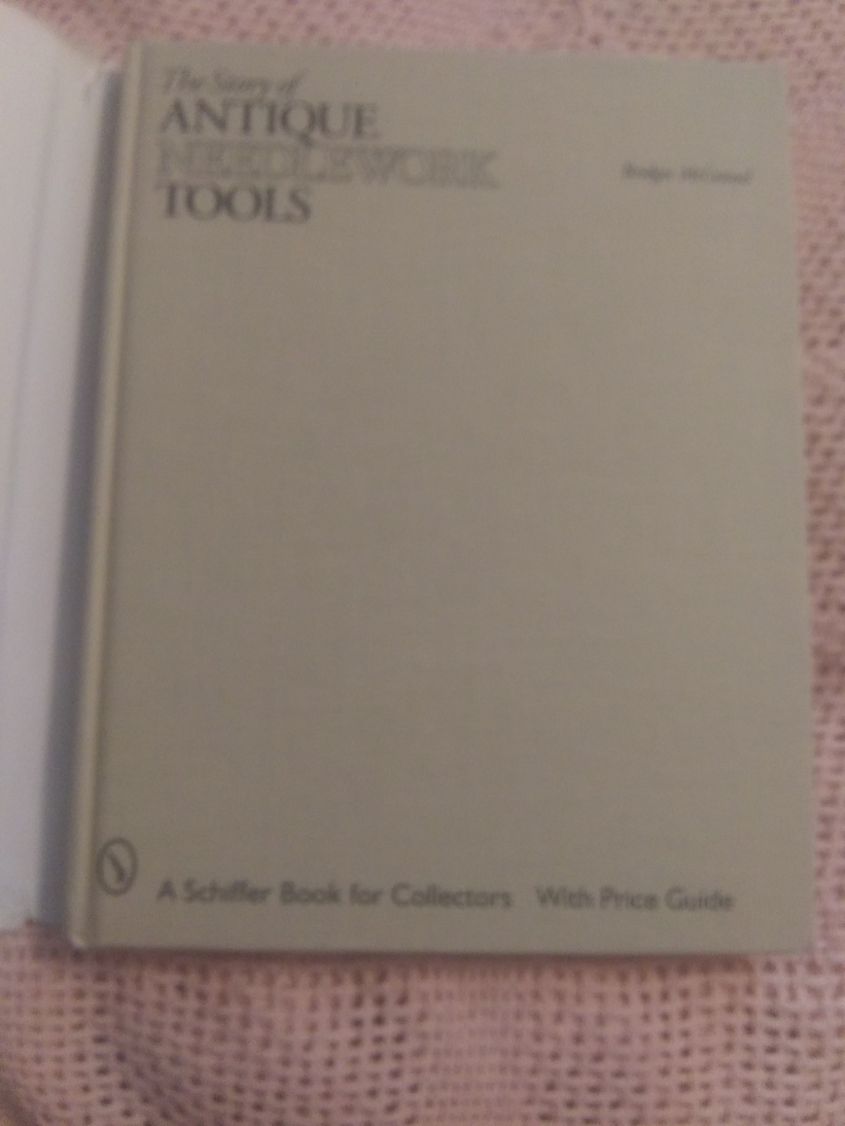 The Story Of Antique Needlework Tools By Bridget McConnell~1999 Hardcover Book