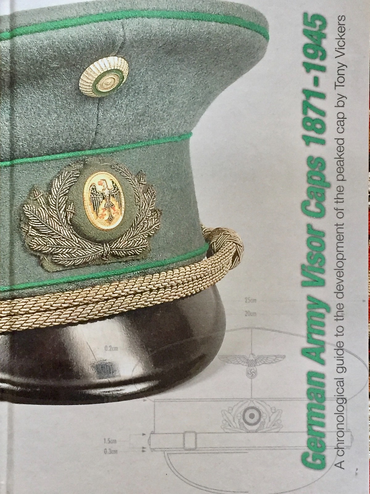 German Army Visor Caps 1871-1945, development guide to the peak cap