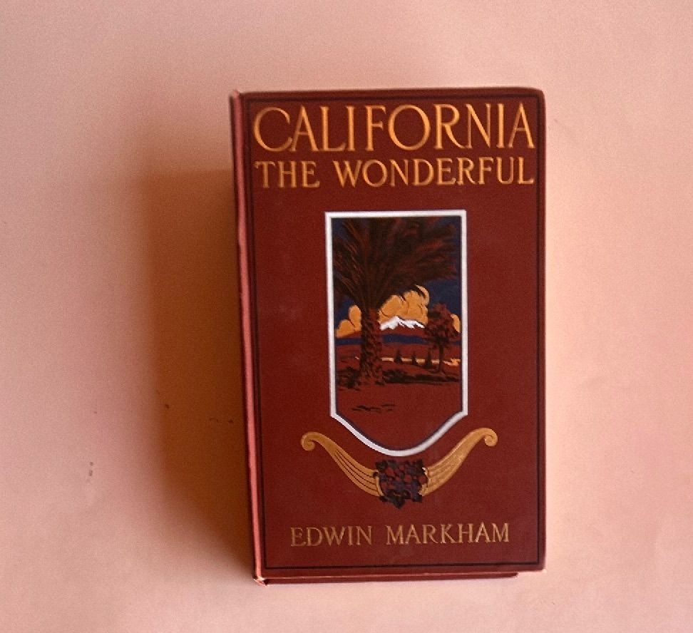California The Wonderful Edwin Markham 1914 Hearsts International Library