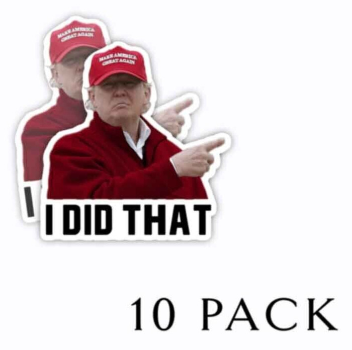 I DID THAT Donald Trump Die Cut Stickers 2" tall 10 pack