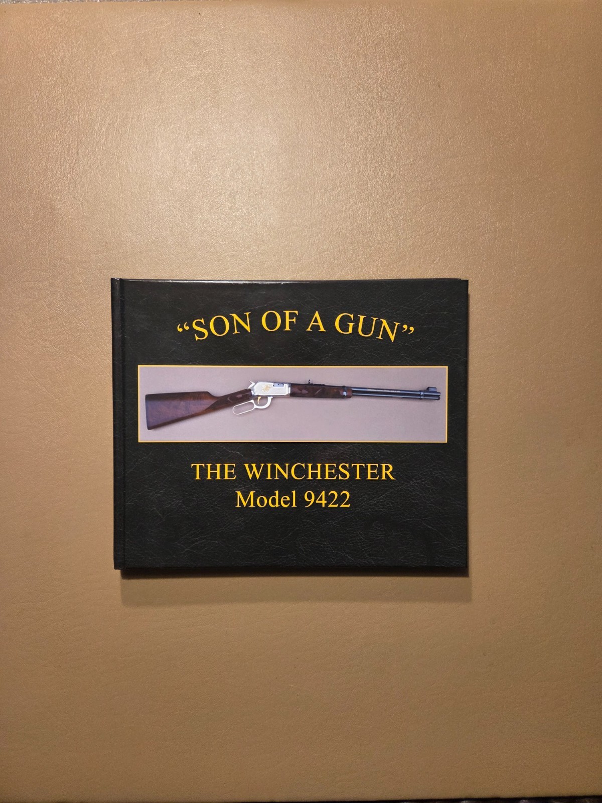Winchester 9422 Book "SON OF A GUN"