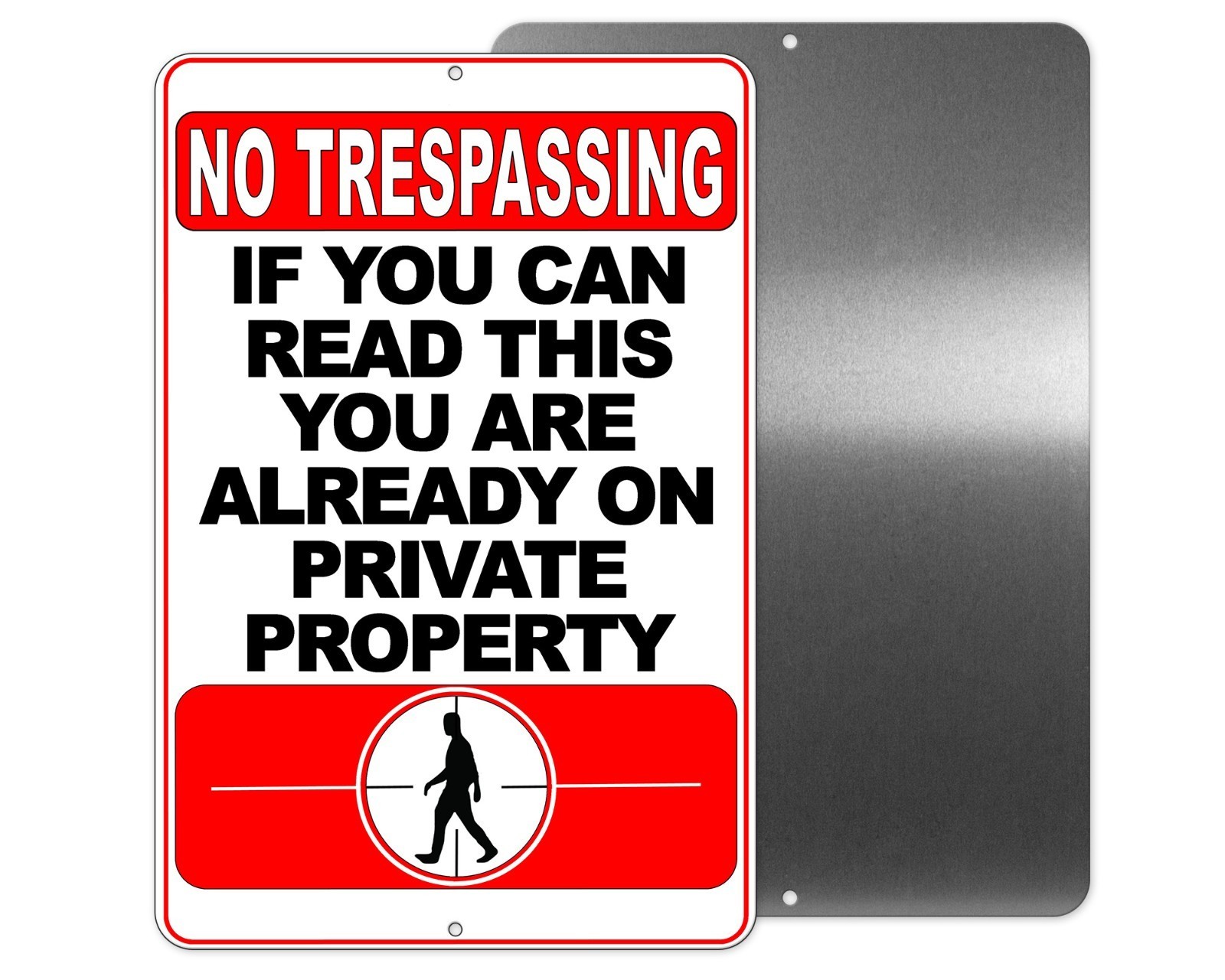 No Trespassing If You Can Read This You Are On Private Property Metal Sign SNT9