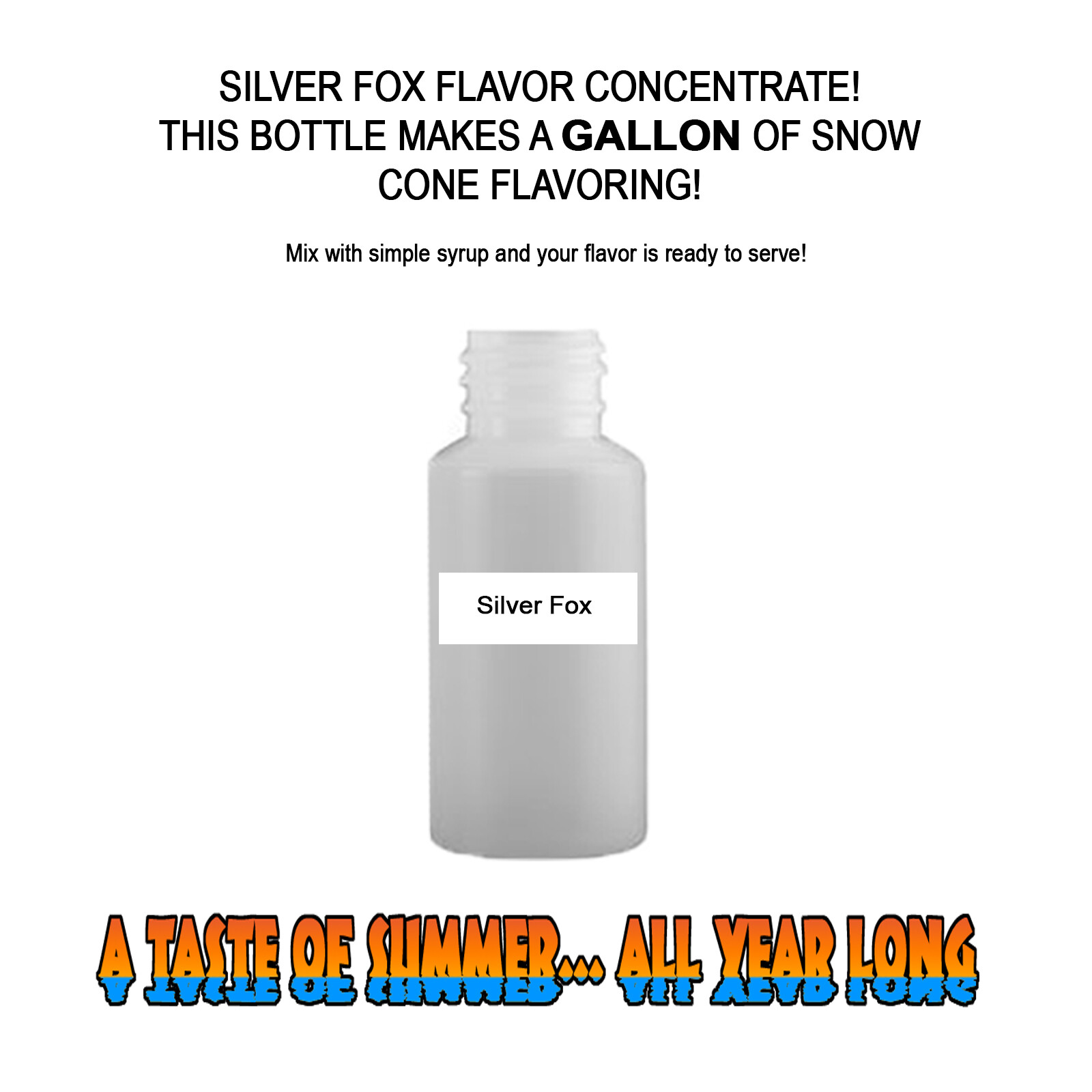 SILVER FOX MIX SNOW CONE/SHAVED ICE FLAVOR CONCENTRATE MAKES 1 GALLON