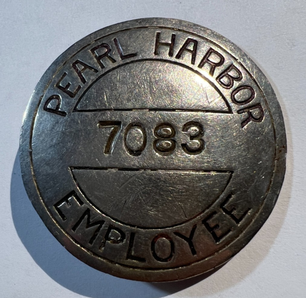 PEARL HARBOR Employee BADGE Steel WWII Era Hawaii Hawaiian Honolulu Navy 7083
