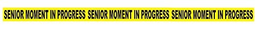 Senior Moment In Progress Party Tape 3" x 20' Party Supplies