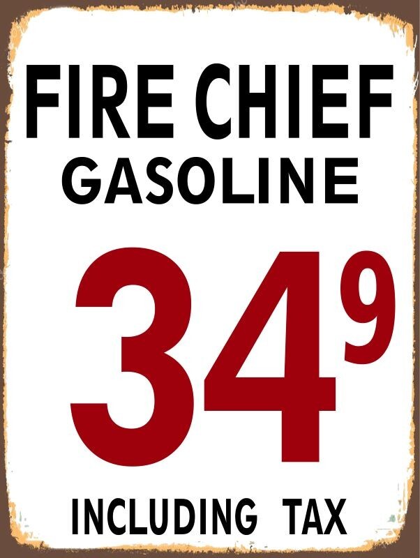 Texaco Fire Chief Gasoline NEW METAL SIGN: 34.9 Cents Per Gallon, Including Tax!