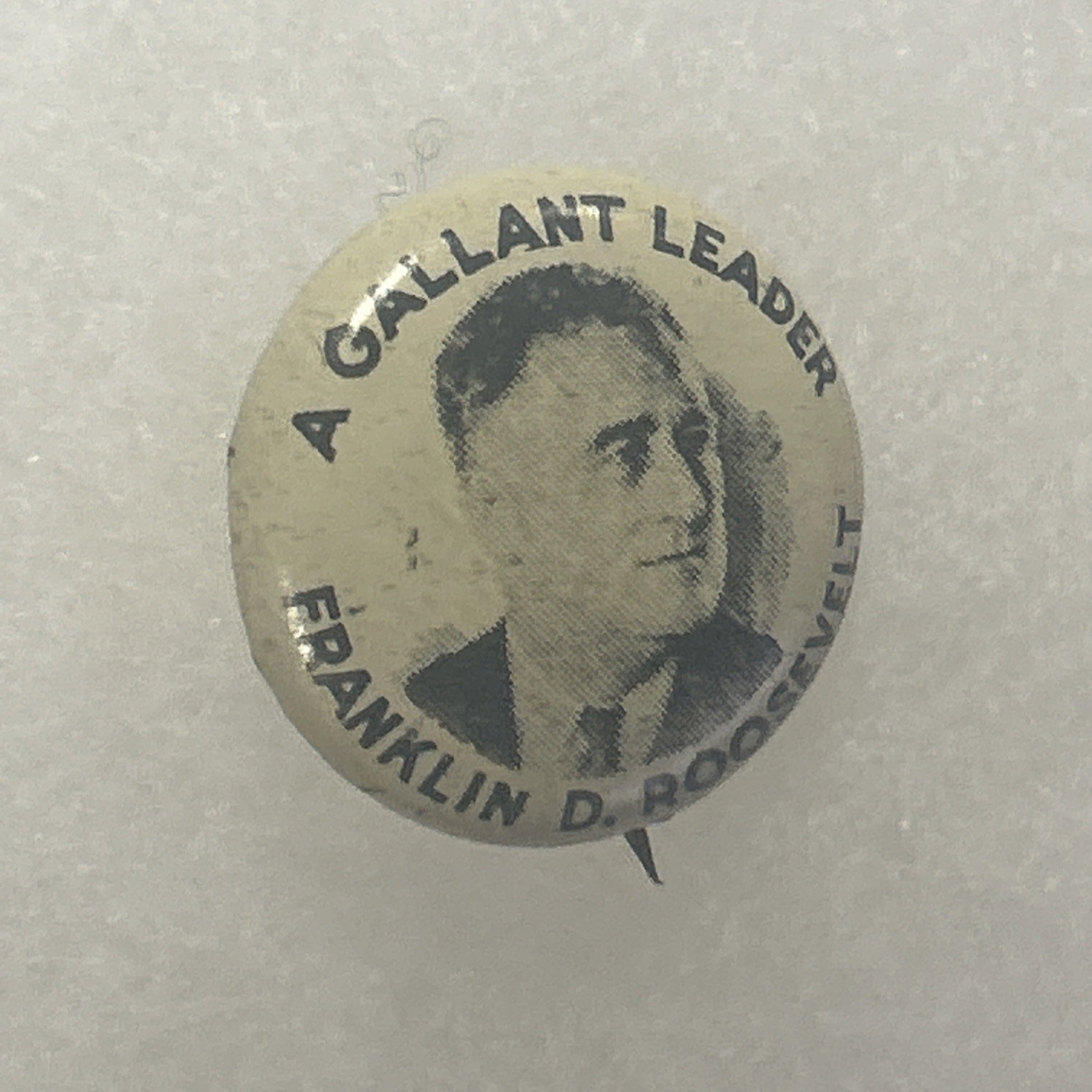 A Gallant Leader Franklin D. Roosevelt  13/16” pinback button pin