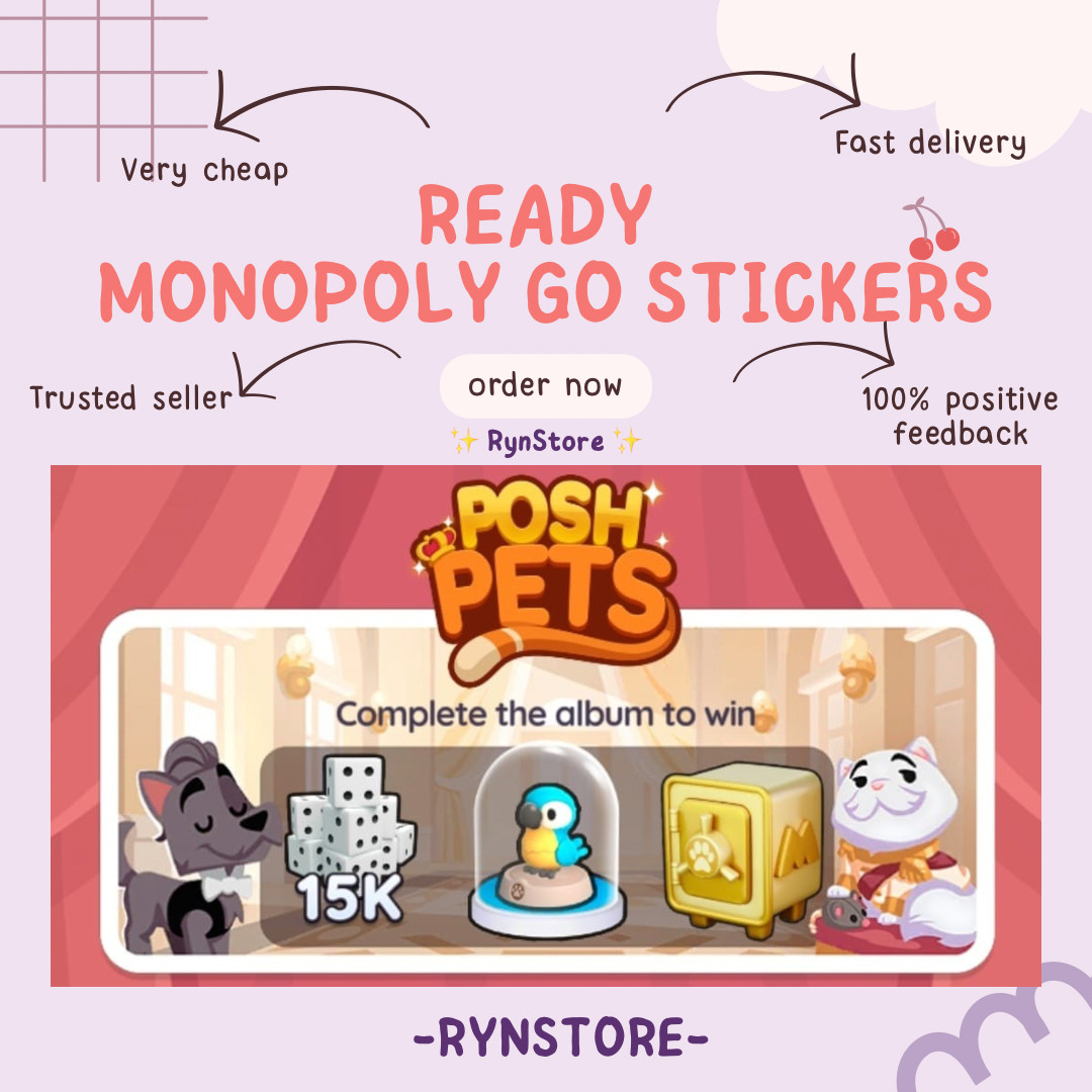 Monopoly Go Stickers 1-6⭐ POSH PETS 🐱 (ALL STICKERS AVAILABLE) CHEAPEST PRICE✨
