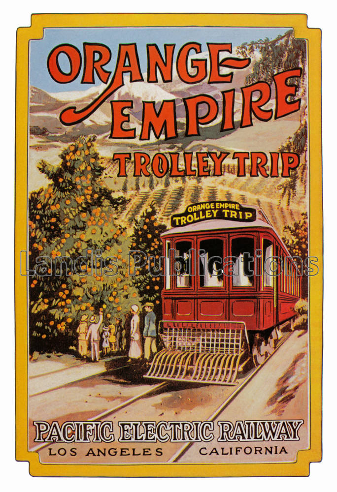 Pacific Electric Railway – Orange Empire Trolley Trips Poster