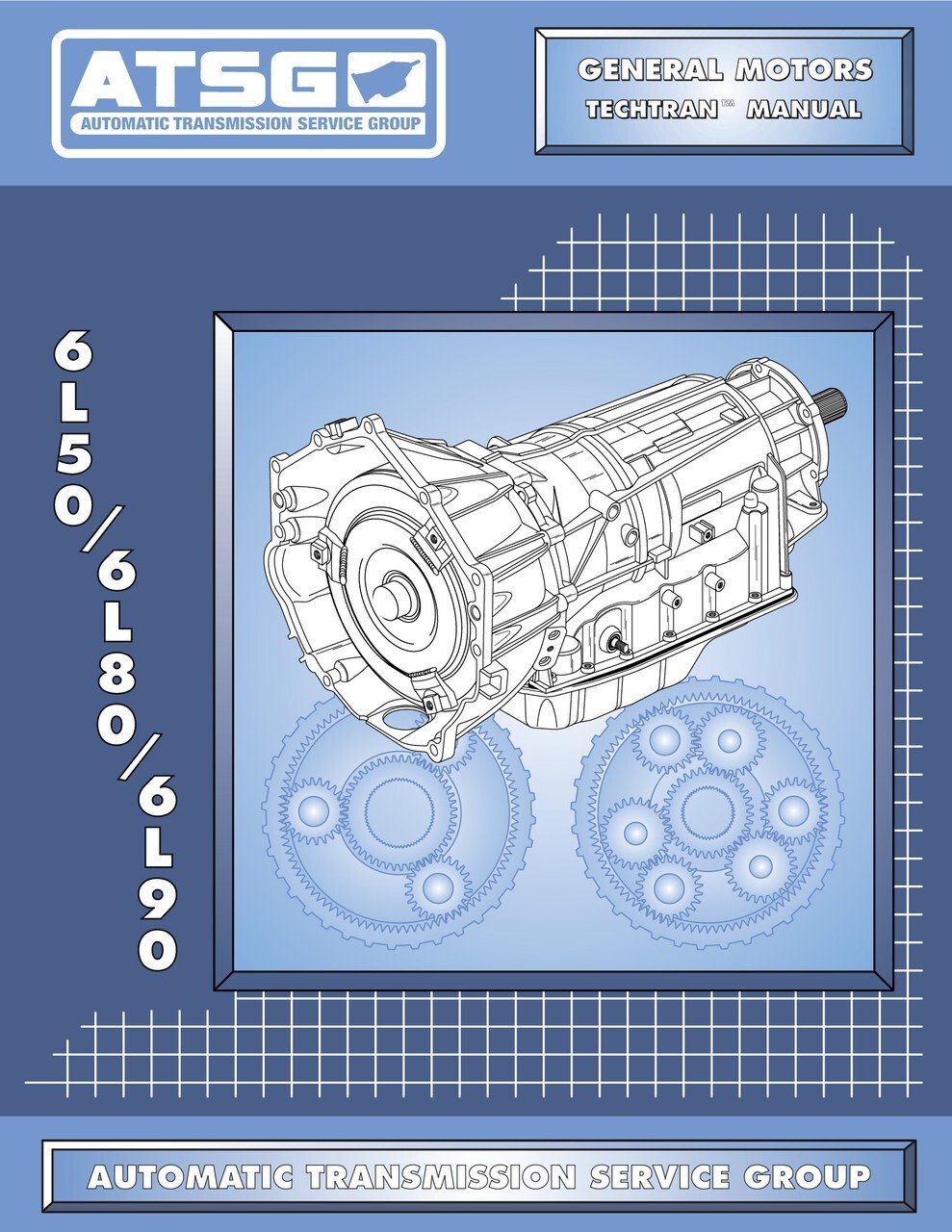 6L80 ATSG Rebuild Manual 6L90 6L80E Automatic Transmission Overhaul Service Book