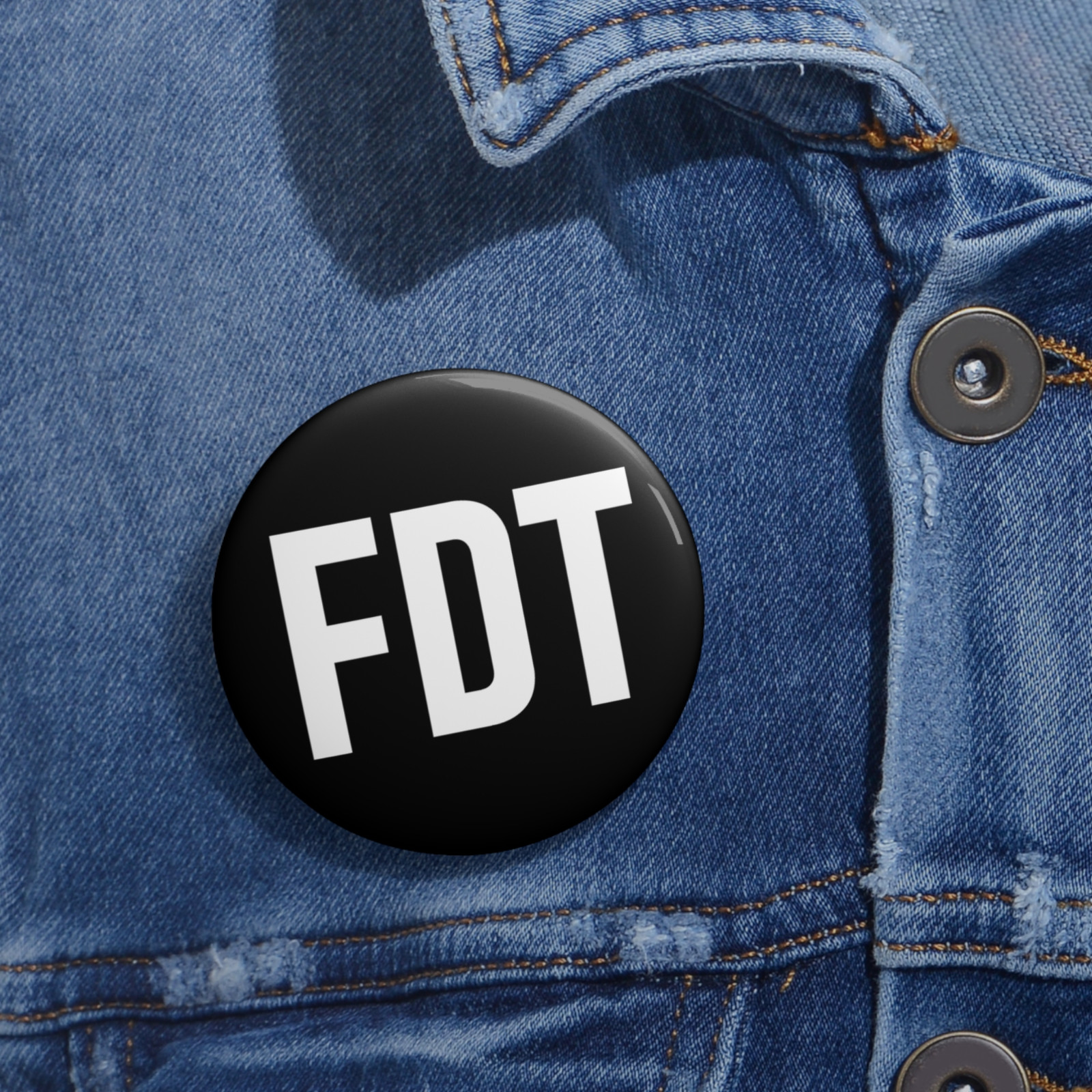 FDT Button - Wear Your Anti Donald Trump Message Everywhere