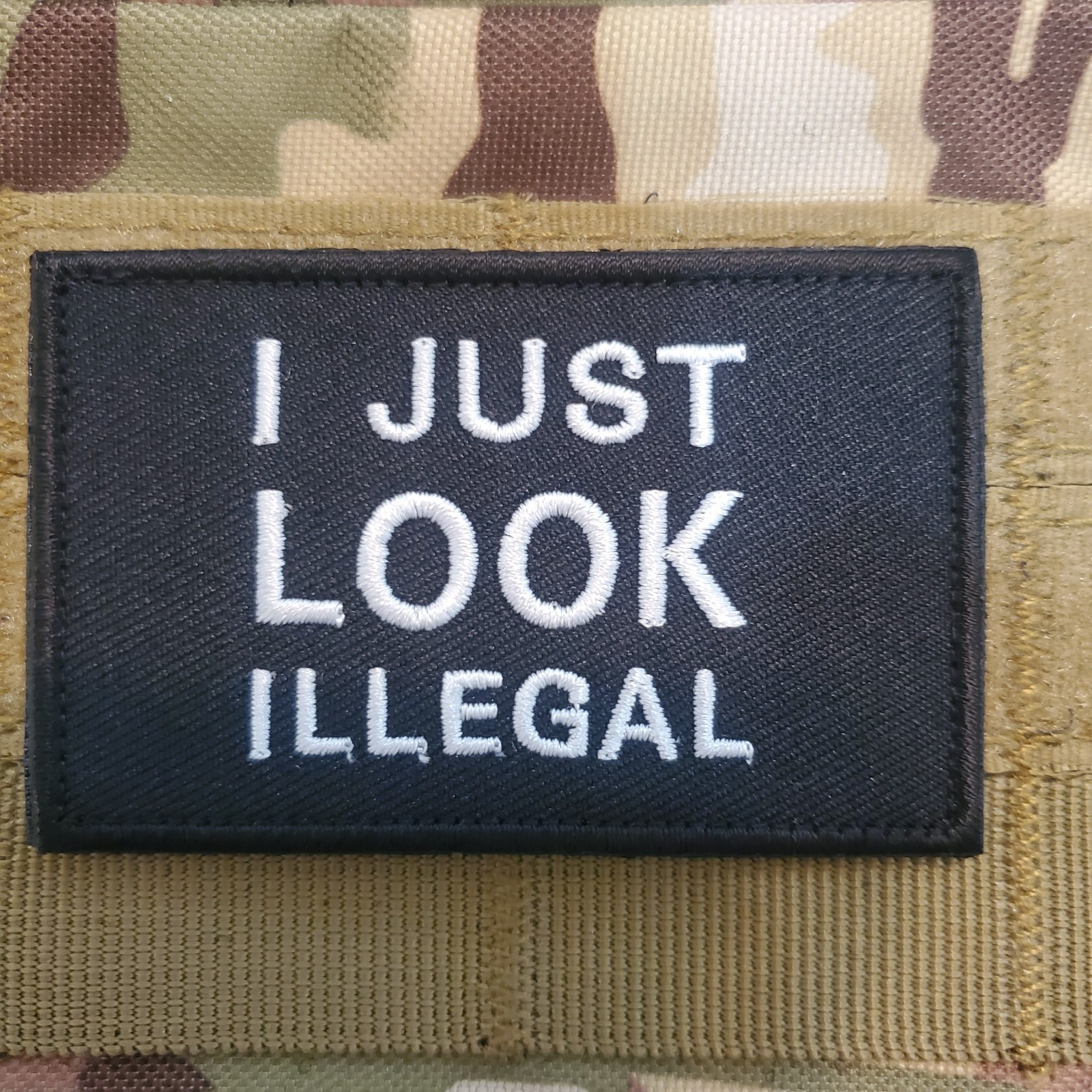 I JUST LOOK ILLEGAL Sarcastic Tactical Morale Patch Hook and Loop