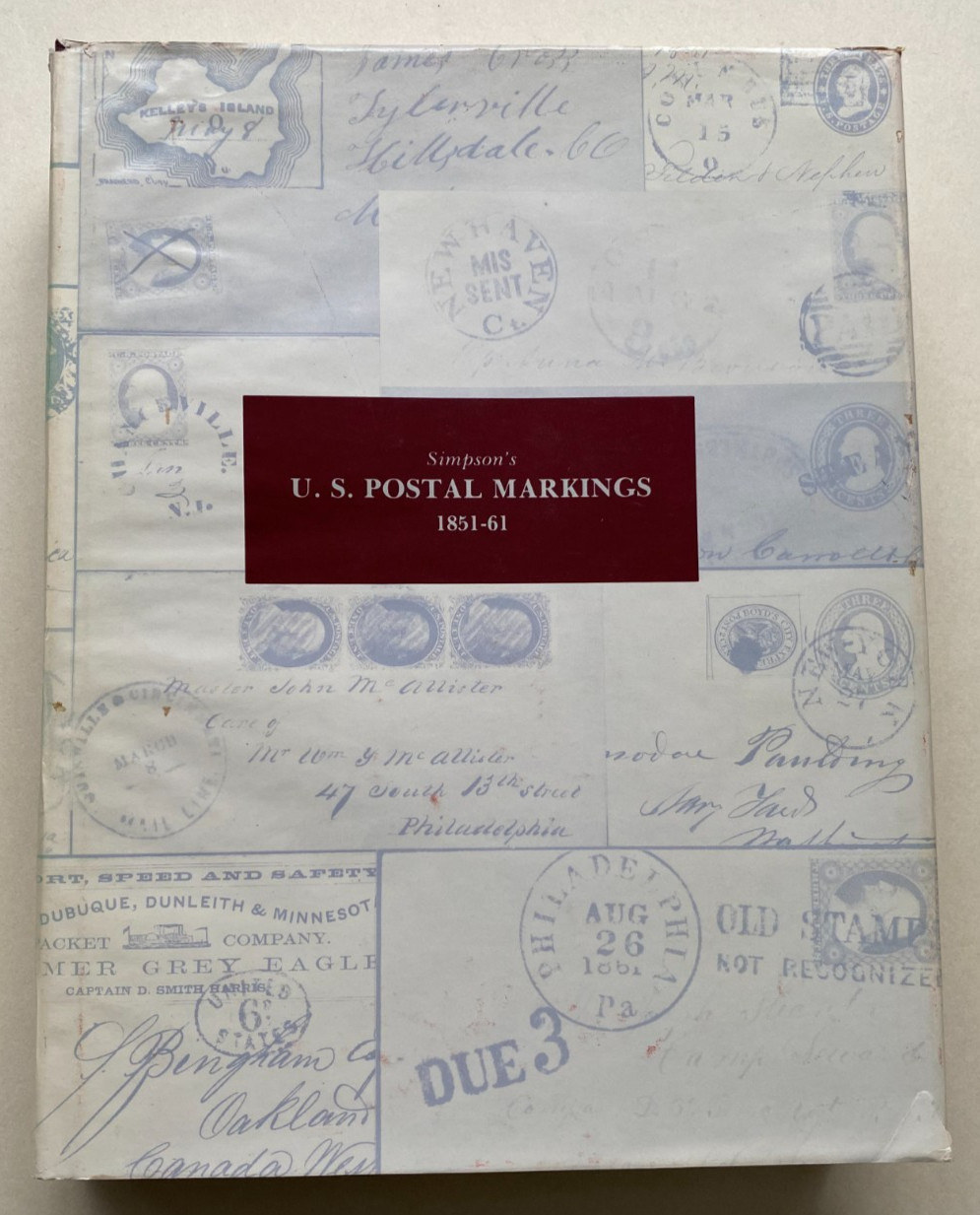 Simpson's U. S. POSTAL MARKINGS 1851-61 by Thomas J. Alexander