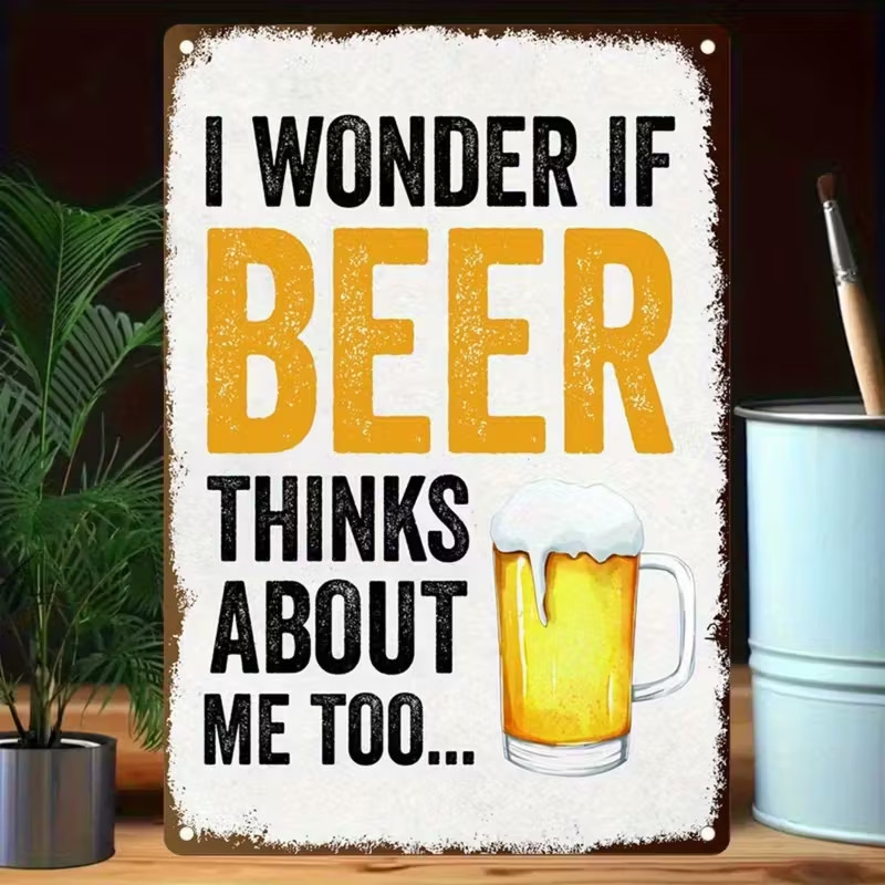 I Wonder If Beer Thinks About Me Too- Retro Metal Bar Decor -NEW 8x12