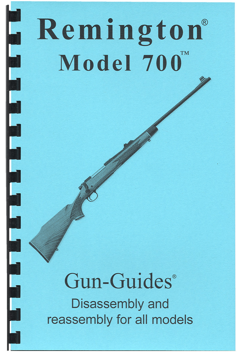 Remington 700 Manual Disassembly & Reassembly Gun-Guides® Step-by-Step