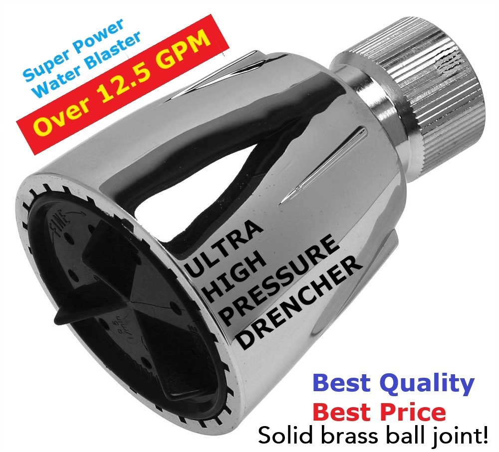 SUPER ULTRA HIGH PRESSURE SHOWER HEAD The Original Super Drencher Over 12.5 GPM