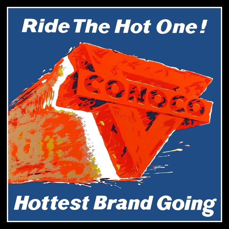 CONOCO Gasoline Ride the HOT ONE! NEW Metal Sign: 12x12" Square