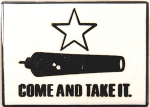 Come and Take It Pin (DeZavala Pin)