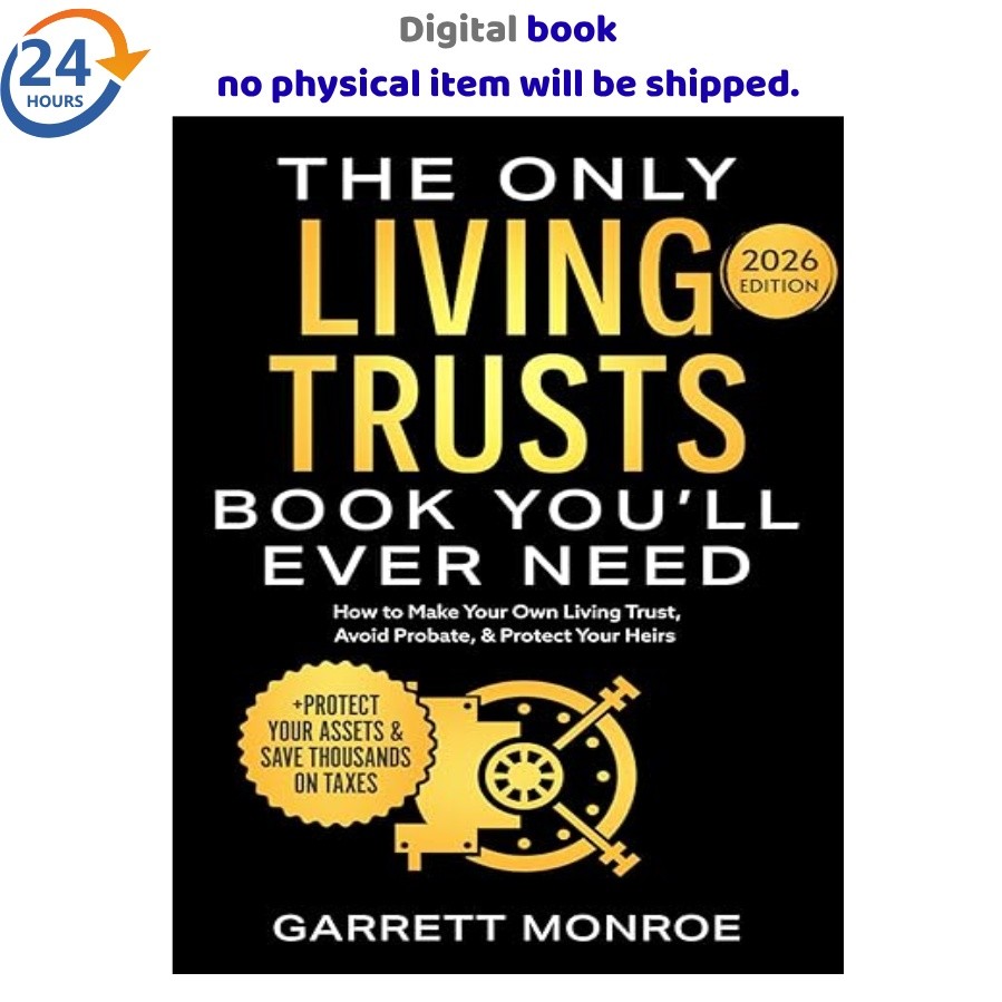 The Only Living Trusts Book You’ll Ever Need: 2024 Garrett Monroe