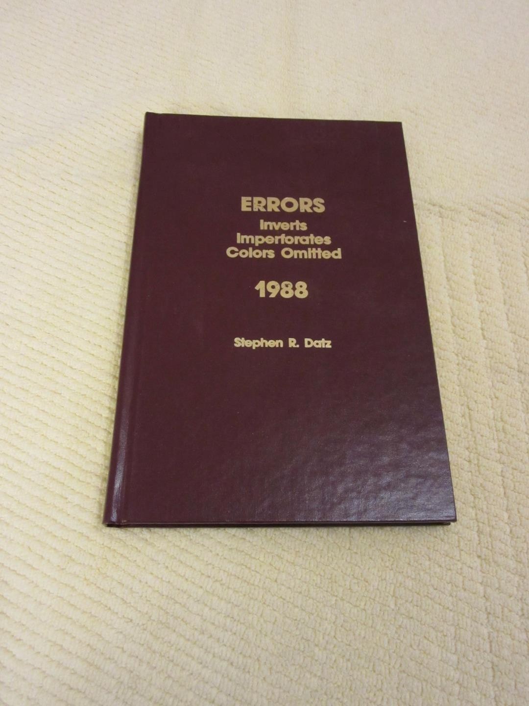 Errors Inverts Imperforates Colors Omitted 1988 by Stephen R. Datz; signed