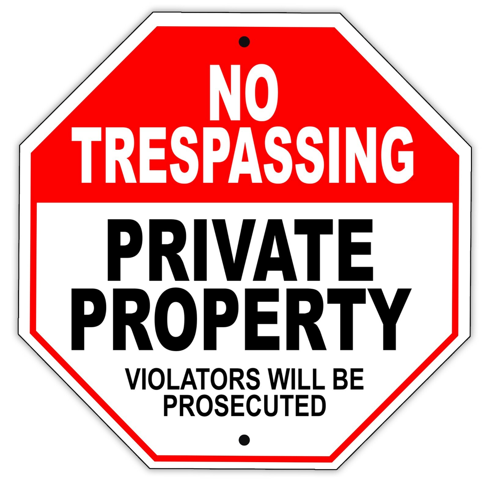 No Trespassing Private Property Violators Will Be Prosecuted Aluminum Metal Sign