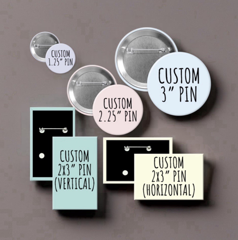 CUSTOM PINBACK BUTTONS Four sizes!  Pin Customized Personalized Create Your Own