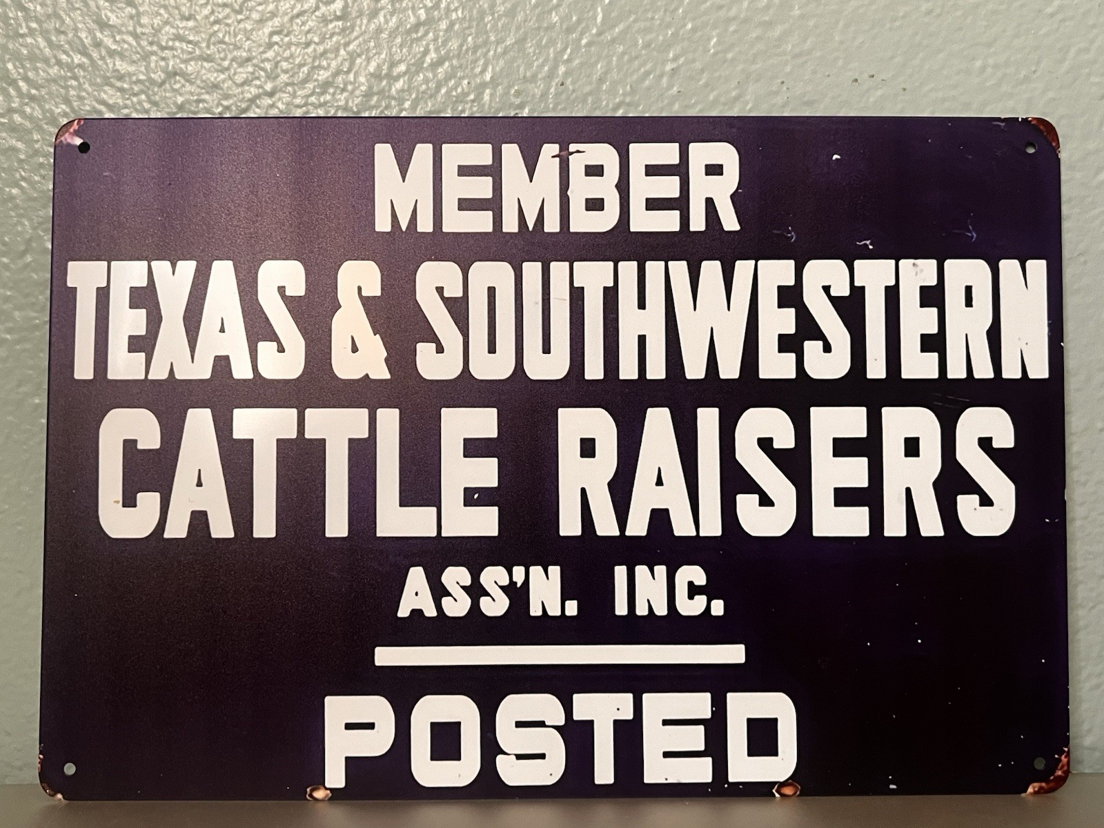 MEMBER TEXAS & SOUTHWESTERN CATTLE RAISERS ASSN POSTED SIGN 8X12" TIN MANCAVE