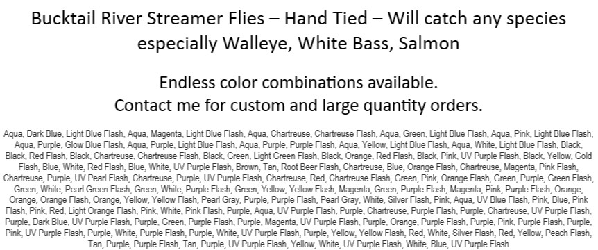 Bucktail River Streamer Flies- Hand Tied - Walleye, White Bass, Salmon