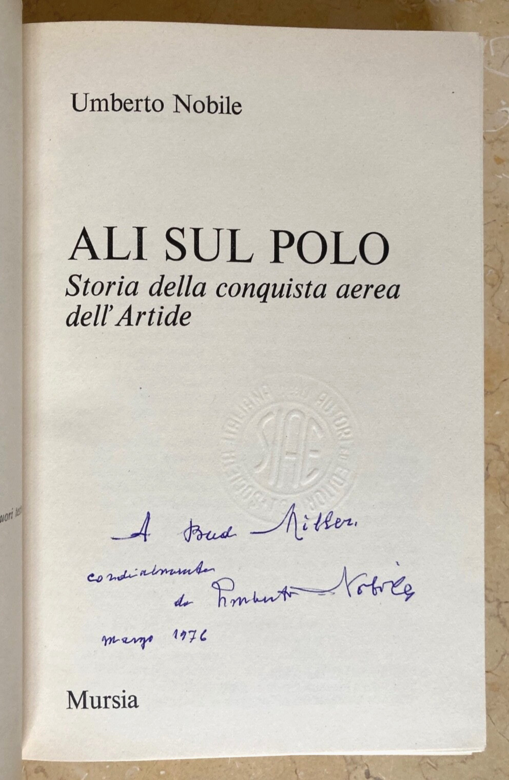 ARCTIC EXPL. ALI SUL POLO Storia della conquista aerea SIGNED U. NOBILE BOOK