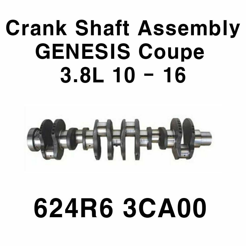 624R63CA00 OEM Crank Shaft Assembly for Hyundai GENESIS Coupe 3.8L 2010-2016