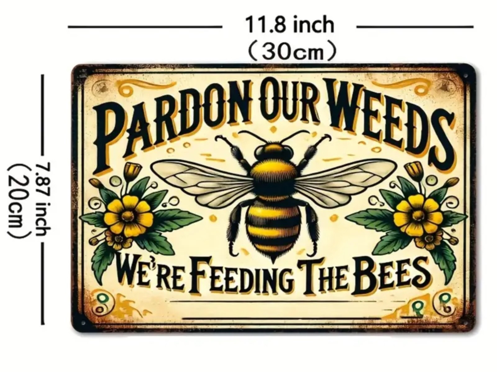 Bee-Themed Iron Wall Art Sign |8x12Pardon Our Weeds, We're feeding the bees NEW