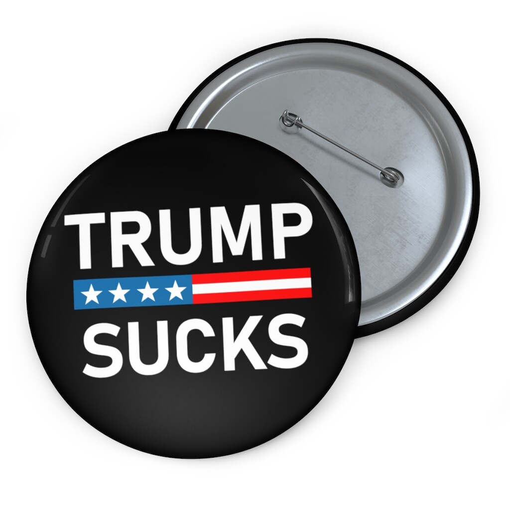 Donald Trump Sucks Button - Loser Trump Sucks Pin Button