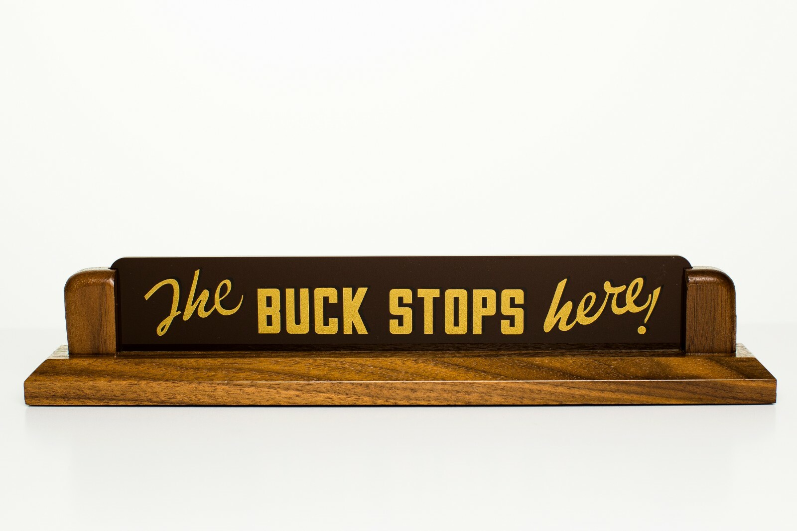 Copy of President Harry Truman's desk plaque "The Buck Stops Here"  OFF-0101-IFM