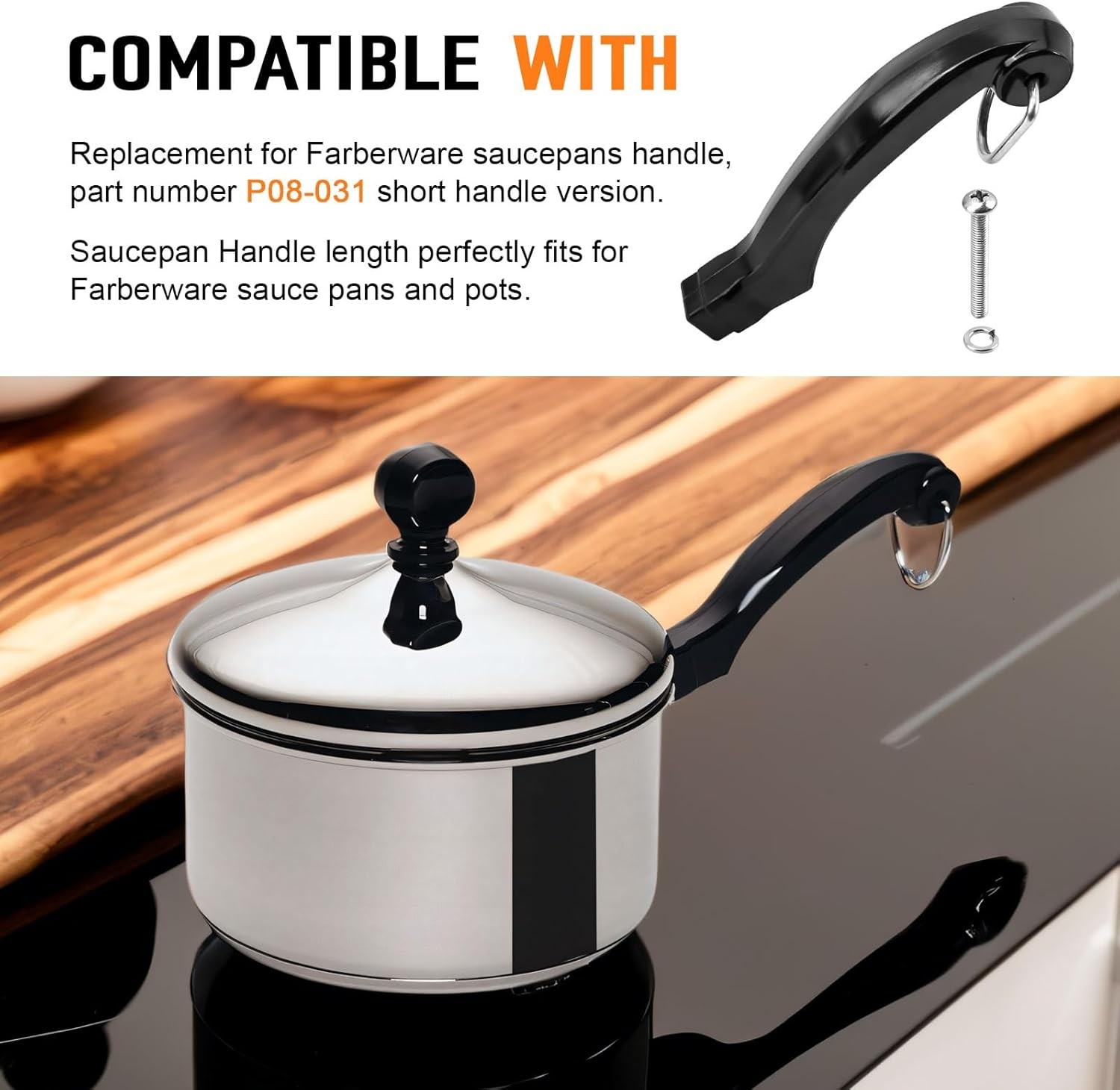 P08-031 SAUCEPAN HANDLE REPLACEMENT (SHORT) FOR FARBERWARE PAN, FOR FARBERW W